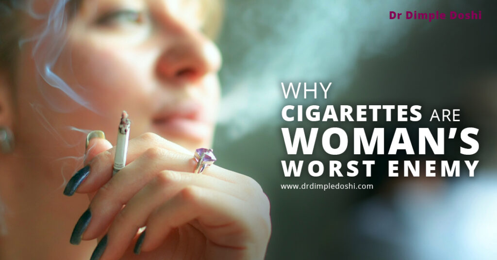 why cigarettes are a woman worst enemy
