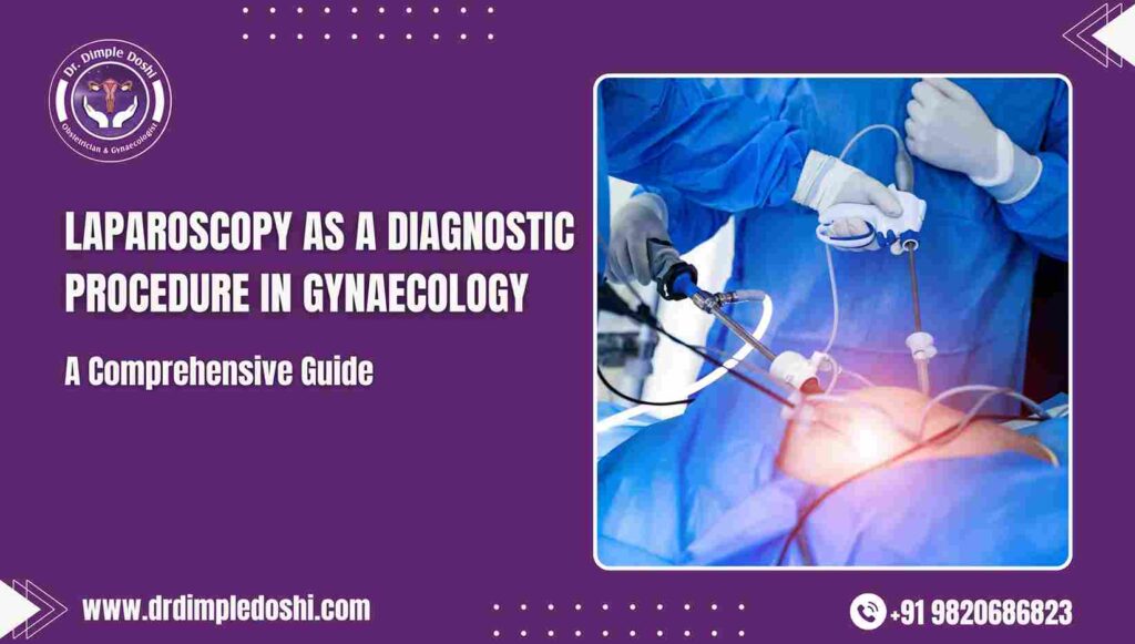 Laparoscopy as a Diagnostic Procedure A Comprehensive Guide​