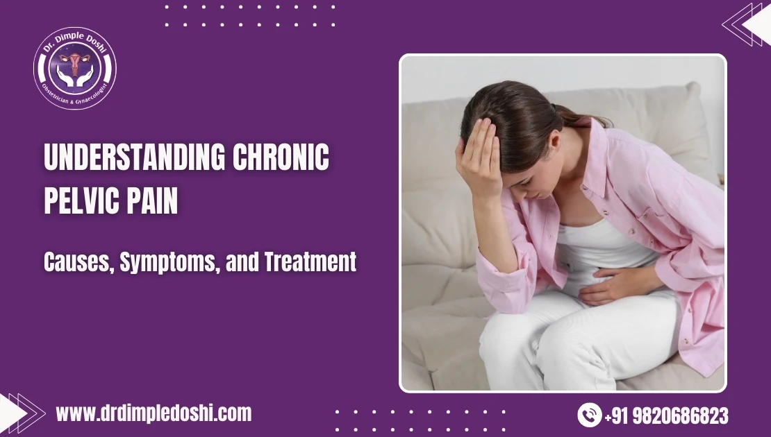 Chronic Pelvic Pain: Causes, Symptoms & Best Treatment in Mumbai