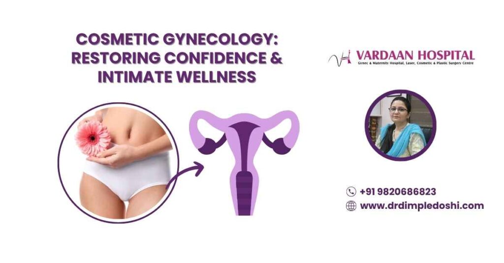 Cosmetic Gynecology Restoring Confidence & Intimate Wellness
